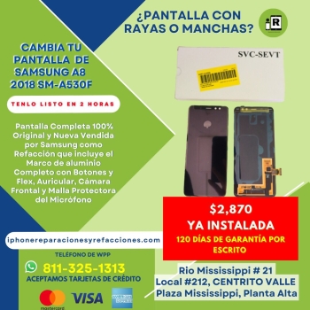Reparación Cambio de Pantalla 100% Original y Nueva en Monterrey para el A8 2018 Modelo SM-A530F AMOLED Genuino Vendida por Samsung como Refacción