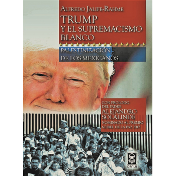 trump-y-el-supremacismo-blanco-palestinizacion-de-los-mexicanos