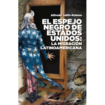 el-espejo-negro-de-estados-unidos-la-migracion-latinoamericana