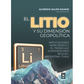 el-litio-y-su-dimension-geopolitica-implicaciones-para-mexico-y-el-triangulo-sudamericano-boliviaargentinachile