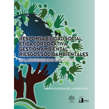 Responsabilidad social, ética corporativa, gestión ambiental y riesgos socioambientales en la sustentabilidad empresarial