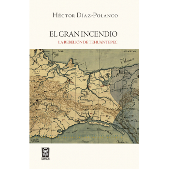 el-gran-incendio-la-rebelion-de-tehuantepec